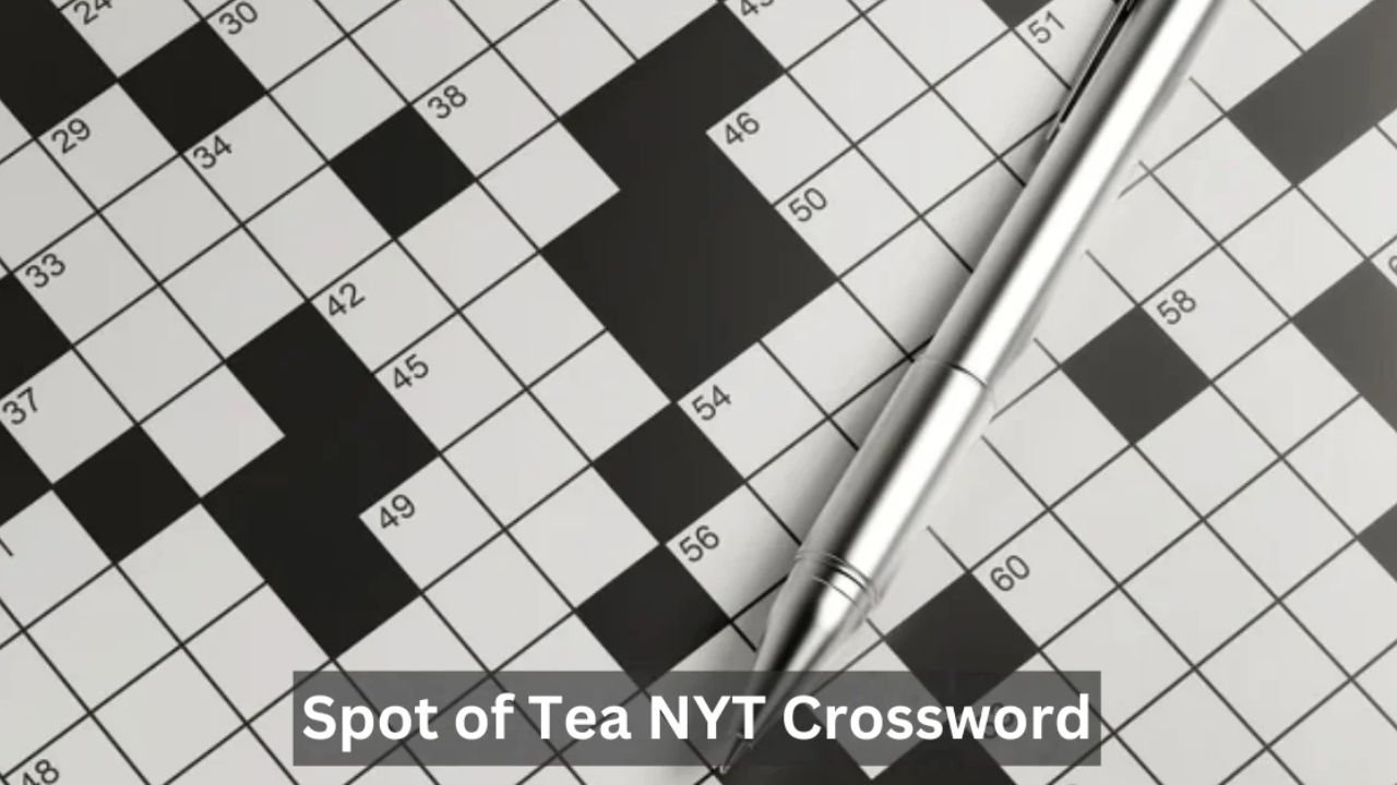 Spot of Tea NYT Crossword